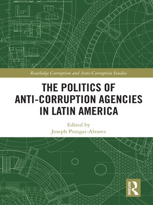 cover image of The Politics of Anti-Corruption Agencies in Latin America
